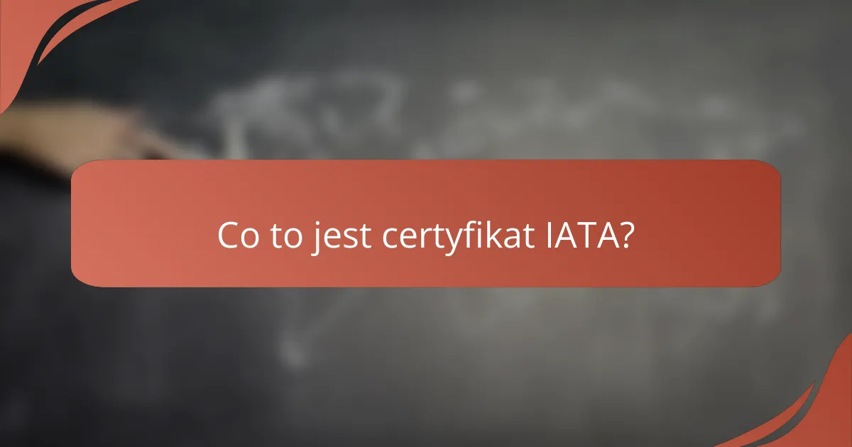 Co to jest certyfikat IATA?